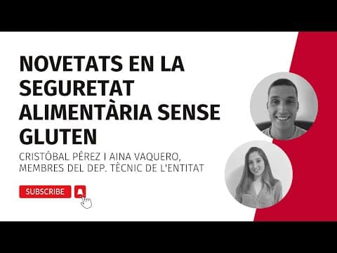 Novetats en la seguretat alimentària sense gluten, amb Cristóbal Pérez i Aina Vaquero (10/22)